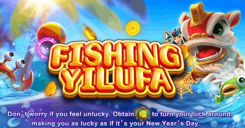 Bắn cá Fishing Yilufa - Trò chơi với tính năng đặc biệt thu hút