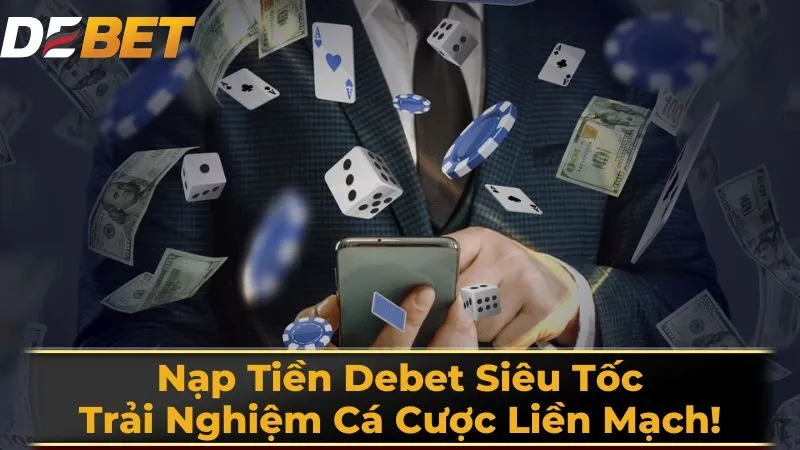 Debet cung cấp đa dạng phương thức nạp tiền